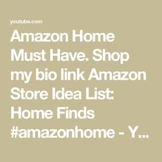 the words amazon home must have shop my bio link amazon store idea list home finds