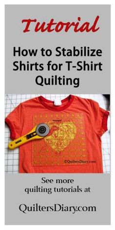 an orange shirt with the words, how to stabilize shirts for t - shirt quilting