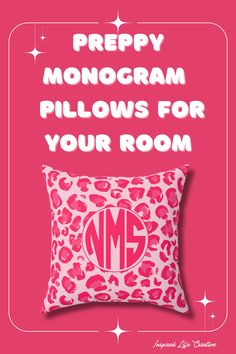 a pink pillow with the words prepy monogram pillows for your room on it