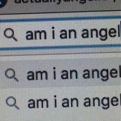 an image of a computer screen with the words'am i am angel?'on it