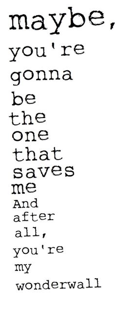 a poem written in black and white with the words maybe, you're gonna be