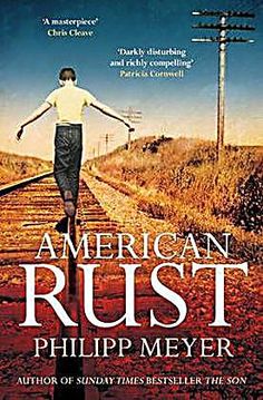 the cover of american rust by philip mayerer, with an image of a man walking on train tracks