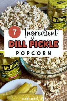 the ingredients to make this recipe include pickles, popcorn and other things that are in bowls