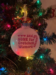 a christmas ornament that says and none for greteen wieners