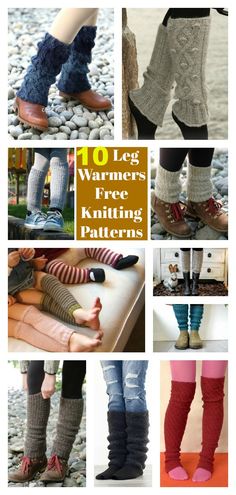 many different knitted boots and leg warmers are shown with text overlay that reads, 10 leg warmers free knitting patterns