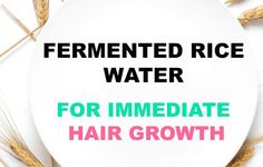 How To Properly Use Fermented Rice Water For Natural Hair Growth Fermented Rice Water, Natural Hair Journey Growth, Hair Growth Challenge, Fermented Rice, Hair Care Growth