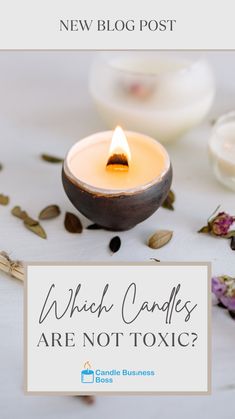 a candle with the words which candles are not toxiic? on top of it