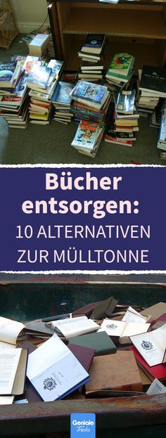 books are stacked on top of each other in front of a bookcase with the title, bucher entsorgen 10 altertivvenn