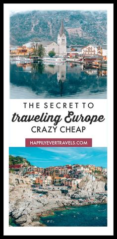 the secret to traveling europe crazy cheap