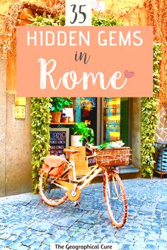 a bike parked in front of a building with the words hidden gems in rome