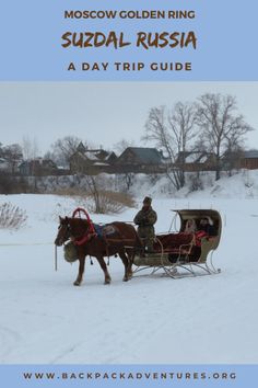 a horse drawn sleigh in the snow with text overlay reading moscow golden ring, suzddal russia a day trip guide