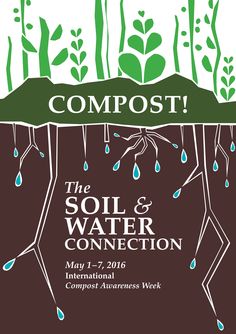 the soil and water connection poster for compostt's annual conference, may 7 - 16