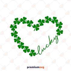 shamrock heart with the word lucky written in it's center and surrounded by leaves