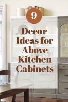 kitchen cabinet decor with text overlay nine decor ideas for above kitchen cabinets Over The Cabinet Kitchen Decor Ideas, Decorating Top Of Kitchen Cabinets, Kitchen Cabinets Lighting, Empty Space Above Kitchen Cabinets, Decorate Top Of Kitchen Cabinets, Ideas For Above Kitchen Cabinets, Top Kitchen Cabinets Decor, Above Cabinet Decor Kitchen, Above Kitchen Cabinets Ideas