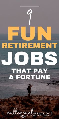 a man standing on top of a beach next to the ocean with text that reads, fun retirement jobs that pay a fortune