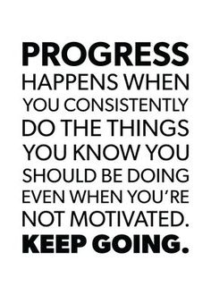 a black and white quote with the words progress happens when you constantly do the things you know