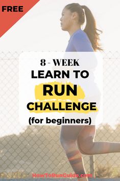 a woman running with the text, 8 week learn to run challenge for beginners