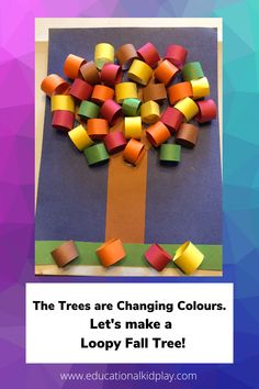 the trees are changing colours let's make a looty fall tree craft