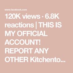 the text reads 120k views 68k reactions this is my official account report any other kitchen