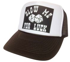 Blow me for luck Trucker Hat Mesh Hat vintage snapback hat adjustable unworn Vintage style trucker hat This is a Trucker hat mesh hat, it has an adjustable snapback so it fits most people 100% Polyester Front 100% Nylon Mesh Back 5-panel cap Seamless Foam Front Panel with Lining 8 Rows Stitching on Visor Matching Fabric Under visor Adjustable Plastic Snap Trucker Quotes, Funny Trucker Hat, Snapback Hats Men, Trucker Humor, Dope Hats, Vintage Trucker Hat, Vintage Trucker Hats, Snapback Caps, Funny Hats