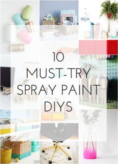 the top ten must try spray paint diys