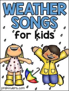 a poster with the words weather songs for kids