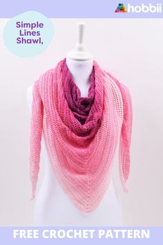 a pink shawl on a mannequin with the text simple lines shawl, free crochet pattern