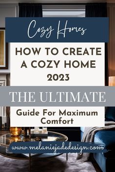 the ultimate guide for maximum comfort in a cozy home - featured image with text overlay that reads how to create a cozy home