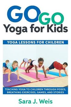 the cover of go - go yoga for kids, with children doing yoga on mats