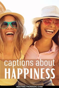 two women wearing sun glasses and hats with the caption captions about happiness on them