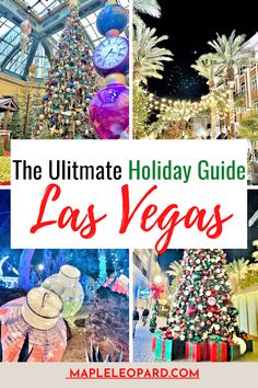 the ultimate holiday guide for las vegas with images of christmas trees, palm trees and other decorations