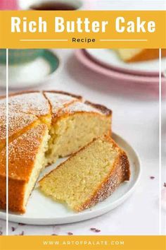 a close up of a cake on a plate with the text rich butter cake recipe