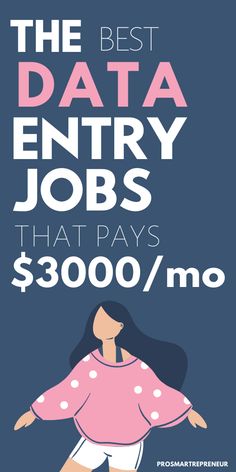 the best data entry jobs that pay $ 3, 000 / mo by probatepenenu