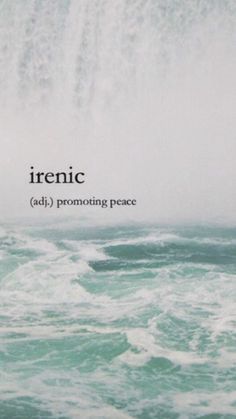 an image of the ocean with waves crashing in front of it that says irenic ad promoting peace