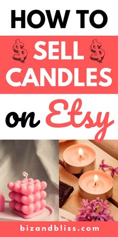 candles with the words how to sell candles on etsy written in pink and white