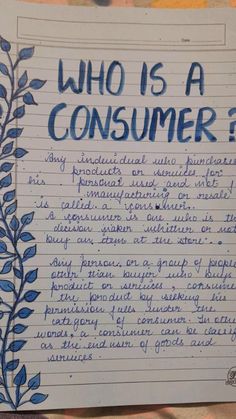 a piece of paper with writing on it that says who is a consumer?