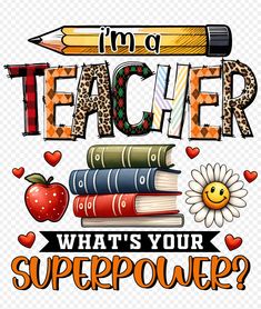 i'm a teacher what's your super power? with books and an apple