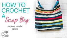 a crochet bag hanging up against a white brick wall with the words how to crochet a scrap bag beginner friendly pattern