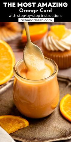 the most amazing orange curd recipe with step - by - step instructions on how to make it