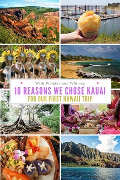 a collage of photos with the words 10 reasons we chose kauai for our first hawaii trip