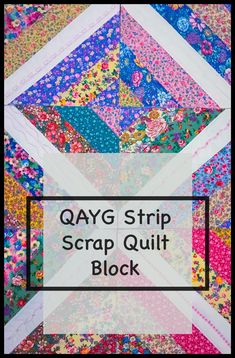 the qygg strip scrap quilt block with text overlay that reads qygg strip scrap quilt block