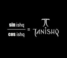 the words sin ish = tanishq and cos ishq are in white letters on a black background