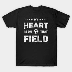 a black shirt that says my heart is on that field