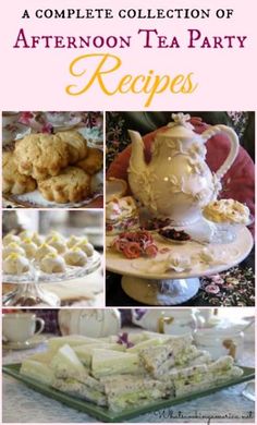 the complete collection of afternoon tea party recipes