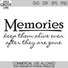 a black and white photo with the words memories, keep them alive even after they are gone