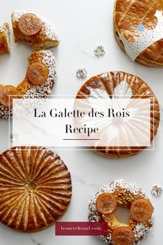 some pastries are sitting on top of a white surface with the words la gazette des rois recipe