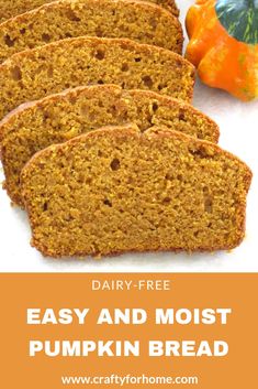 slices of pumpkin bread with text overlay that reads dairy - free easy and moist pumpkin bread