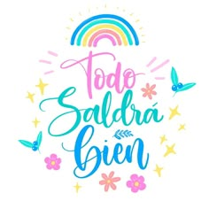 the words today saldraa been are painted in bright blue and pink with stars, flowers