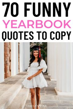 a woman in white dress with text overlay that reads 70 funny yearbook quotes to copy