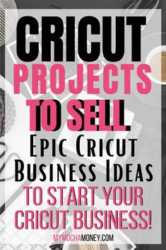 the words cricut projects to sell epiccrut business ideas to start your cricut business